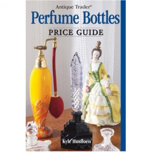 Antique Trader Perfume Bottles Price Guide By Kyle Husfloen And Penny 